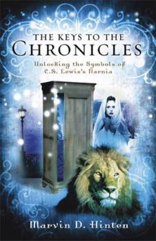 Paperback The Keys to the Chronicles: Unlocking the Symbols of C. S. Lewis's Narnia Book