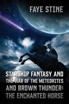 Paperback Starship Fantasy and the War of the Meteorites & Brown Thunder: The Enchanted Horse Book