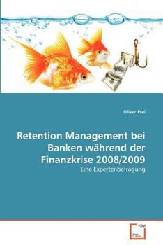 Paperback Retention Management bei Banken während der Finanzkrise 2008/2009 [German] Book