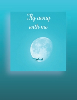 Paperback Fly away with me: Plane notebook; 100 lined pages Book