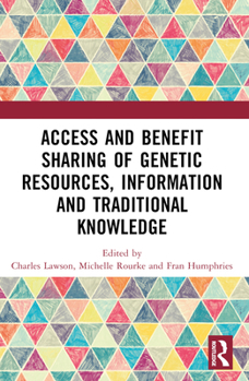 Paperback Access and Benefit Sharing of Genetic Resources, Information and Traditional Knowledge Book