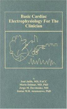 Hardcover Basic Cardiac Electrophysiology for the Clinician: Book