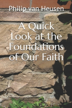 Paperback A Quick Look at the Foundations of Our Faith Book