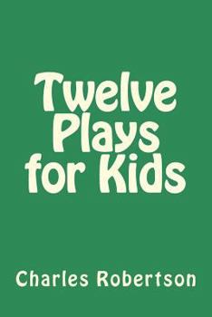 Paperback Twelve Plays for Kids Book