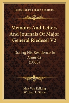 Paperback Memoirs And Letters And Journals Of Major General Riedesel V2: During His Residence In America (1868) Book