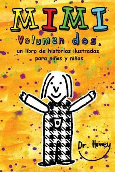 Paperback Mimi volumen dos, un libro de historias ilustradas para niños y niñas [Spanish] Book