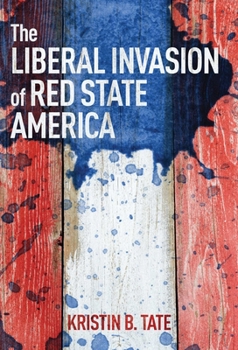 Hardcover The Liberal Invasion of Red State America Book