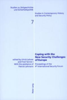Coping with the New Security Challenges of Europe: Proceedings of the 4 Th International Security Forum