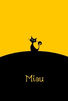 Miau!: Regalo para Amantes de los Gatos, Cuaderno de Notas, Diario, Regalo Perfecto de Navidad, Cumpleaños, 110 Páginas, 6"x9" (Spanish Edition)