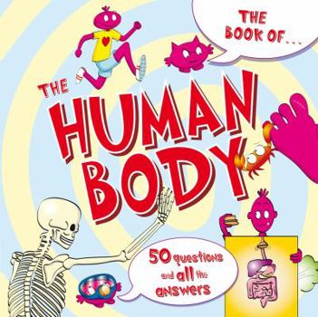 Paperback The Book of The Human Body: 50 Questions and All the Answers Book