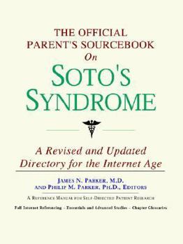 Paperback The Official Parent's Sourcebook on Soto's Syndrome: Directory for the Internet Age Book