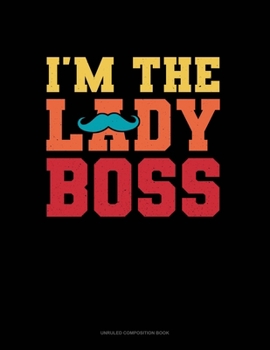 Paperback I'm The Lady Boss: Unruled Composition Book