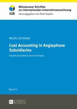 Hardcover Cost Accounting in Anglophone Subsidiaries: Empirical Evidence from Germany Book