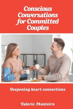 Conscious Conversations for Committed Couples