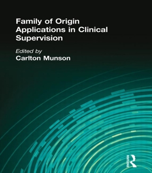 Hardcover Family of Origin Applications in Clinical Supervision Book