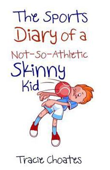 Paperback The Sports Diary of a Not-So-Athletic Skinny Kid Book