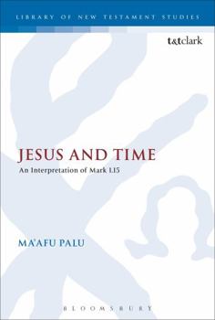 Paperback Jesus and Time: An Interpretation of Mark 1.15 Book