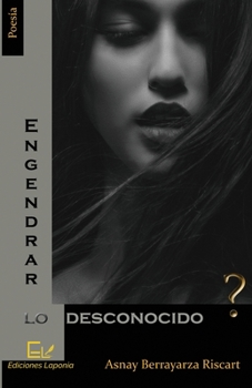 Paperback Engendrar lo desconocido [Spanish] Book