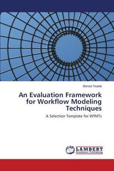 Paperback An Evaluation Framework for Workflow Modeling Techniques Book