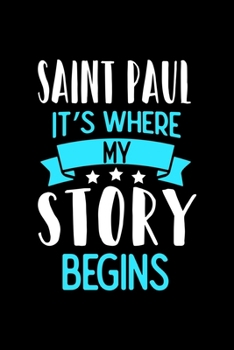 Paperback Saint Paul It's Where My Story Begins: Saint Paul Graph Paper Notebook with 120 pages 6x9 perfect as math book, sketchbook, workbook and diary Book