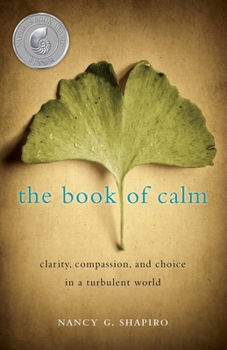 Paperback The Book of Calm: Clarity, Compassion, and Choice in a Turbulent World Book
