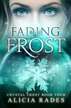 Fading Frost - Book #4 of the Crystal Frost