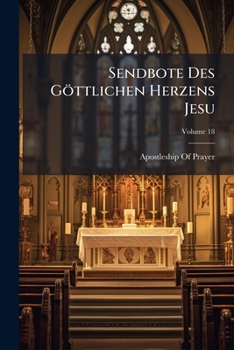 Sendbote Des Göttlichen Herzens Jesu, Volume 18