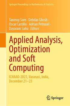 Hardcover Applied Analysis, Optimization and Soft Computing: Icnaao-2021, Varanasi, India, December 21-23 Book