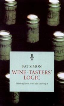 Paperback Wine-Taster's Logic: Thinking About Wine - And Enjoying It (Faber Books on Wine) Book