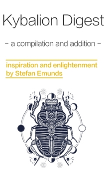 Paperback Kybalion Digest: a compilation with additions Book