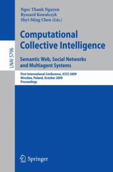 Paperback Computational Collective Intelligence: Semantic Web, Social Networks and Multiagent Systems: First International Conference, ICCCI 2009, Wroclaw, Pola Book