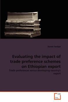 Paperback Evaluating the impact of trade preference schemes on Ethiopian export Book