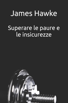 Paperback Superare le paure e le insicurezze [Italian] Book