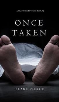 Hardcover Once Taken (a Riley Paige Mystery--Book #2) Book