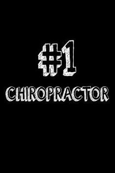 Paperback #1 Chiropractor: Best Chiropractic Therapist Ever Appreciation Gift Notebook Book