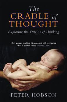Paperback The Cradle of Thought : Exploring the Origins of Thinking Book