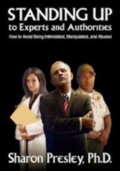 Paperback Standing Up to Experts and Authorities: How to Avoid Being Intimidated, Manipulated, and Abused Book