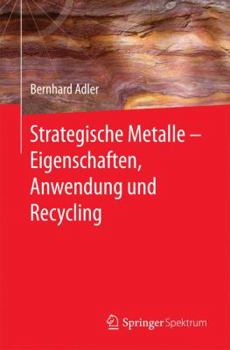 Paperback Strategische Metalle - Eigenschaften, Anwendung Und Recycling [German] Book
