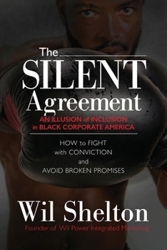 Paperback The Silent Agreement: An Illusion of Inclusion in Black Corporate America Book