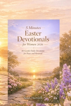 Paperback 5 minutes Easter devotionals for women 2026.: 40 Gentle Daily Devotions for Peace and Renewal. Book