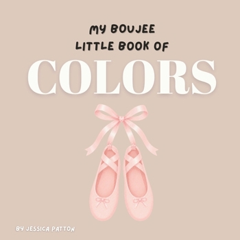 Paperback My Boujee Little Book of Colors Book