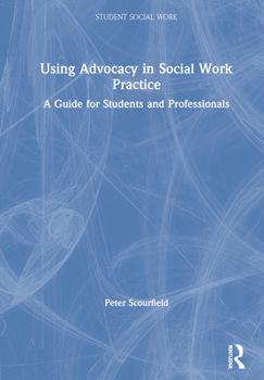 Hardcover Using Advocacy in Social Work Practice: A Guide for Students and Professionals Book