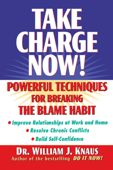 Paperback Take Charge Now!: Powerful Techniques for Breaking the Blame Habit Book