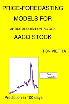 Paperback Price-Forecasting Models for Artius Acquisition Inc Cl A AACQ Stock Book