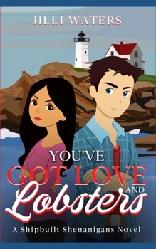Paperback You've Got Love and Lobsters: Shipbuilt Shenanigans Book One Book