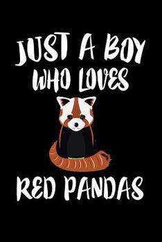 Paperback Just A Boy Who Loves Red Pandas: Animal Nature Collection Book