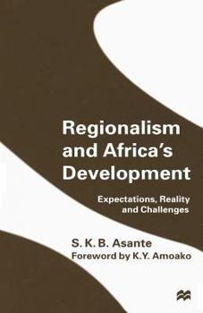 Paperback Regionalism and Africa's Development: Expectations, Reality and Challenges Book
