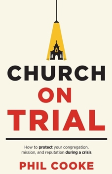 Paperback Church on Trial: How to protect your congregation, mission, and reputation during a crisis Book