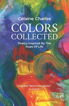 Paperback Colors Collected: Poetry Inspired By The Hues Of Life Book