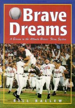 Paperback Brave Dreams: A Season in the Atlanta Braves Farm System Book